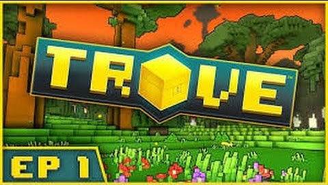 Trove gameplay 2016, Ep 1
