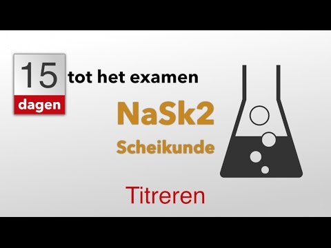 15 dagen tot het examen NaSk2. Titreren