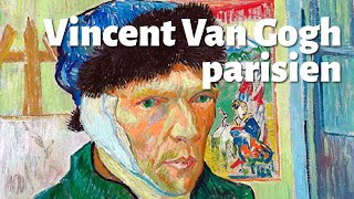 Vincent Van Gogh parisien