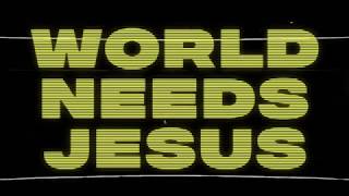 World Needs Jesus Lyric Video - River Valley Worship chords