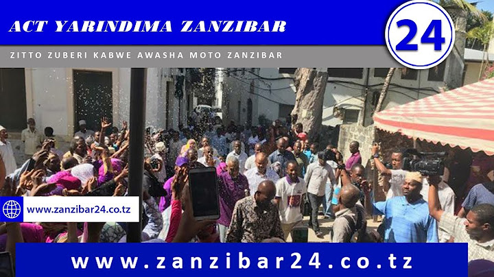 ZITTO ZUBERI KABWE AWASHA MOTO ZANZIBAR