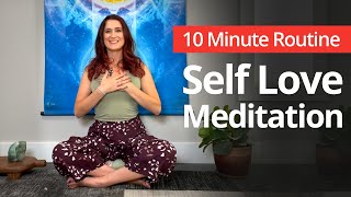 SELF LOVE Meditation | 10 Minute Daily Routines