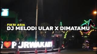 DJ Melodi Ular x Dimatamu full bass ~ Fikri Asia