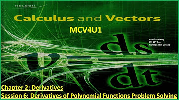 Calculus & Vectors Chapter 2-Session 6 The Derivatives of Polynomial Functions Problem Solving MCV4U