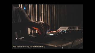 Paul Sirrell - Good 4 Me (Extended Mix)