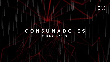 Consumado Es (con Daniel Calveti) | Video Lyric | Gateway Worship Español