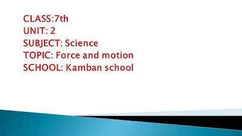 Class-7 Unit-2 ( topic- Force and motion)