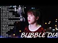 Bubble Dia Full Album Cover - Bubble Dia Greatest Hits Playlist - Best Cover Songs Bubble Dia 2021