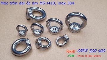 Móc tròn đai ốc, móc cẩu đai ốc âm inox 304 từ M5-M10 tải trọng từ 45-230kg