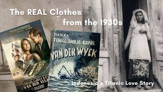 Indonesia's Titanic Love Story; The Real 1930s Outfits | Tenggelamnya Kapal Van der Wijck
