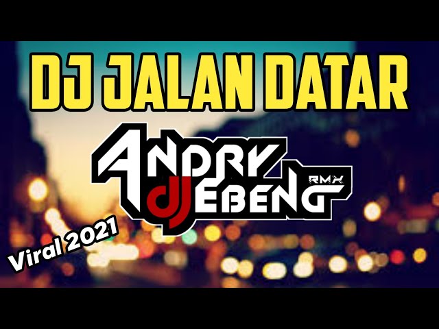 DJ JALAN DATAR FullBass Terbaru Viral 2021 DJ Ebeng class=