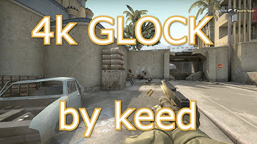 4k GLOCK by keed [csgo-demos]