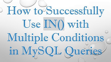 How to Successfully Use IN() with Multiple Conditions in MySQL Queries