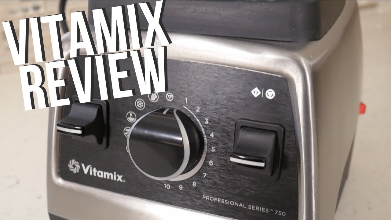 Product Review: Pro Series 750 Vitamix Blender-Should I Buy a