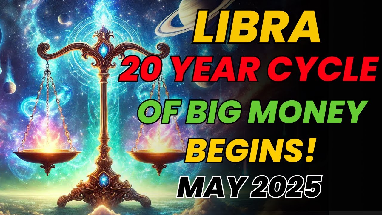 LIBRA ♎ A 20-Year Cycle of BIG Money, Love & Destiny Starts Now! | Horoscope May 2025