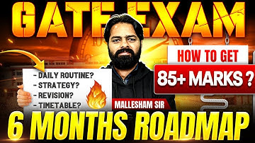 GATE Exam 6 Months Roadmap | How To Get 85+ Marks ?