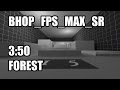 Css bhop  bhopfpsmaxsr in 350 by forest