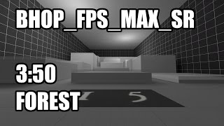 CS:S BHOP - bhop_fps_max_sr in 3:50 by Forest