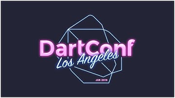 DartConf 2018: Day 1 Livestream