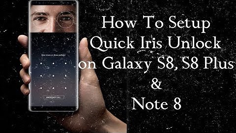 How to Setup One step(Quick) Iris Unlock When Screen Turns On Galaxy note 8, S8 and S8 plus