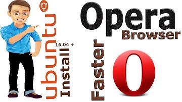 Opera browser installing on Ubuntu  | Configuration and review features | Learning Center