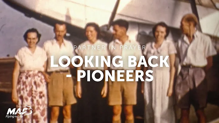 Looking Back - Pioneers | Partner in Prayer (Janua...