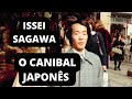 ISSEI SAGAWA, O CANIBAL JAPONÊS