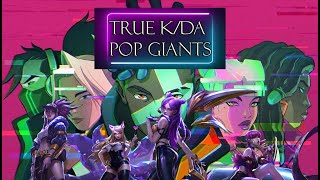 True K/DA - POP GIANTS(Mashup)