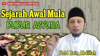 SEJARAH BUBUR ASSYURO ‼️Ustd Zain Abdillah