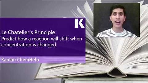 Chemistry Review: Predicting How a Reaction Will Shift When Concentration Changes | Kaplan MCAT Prep