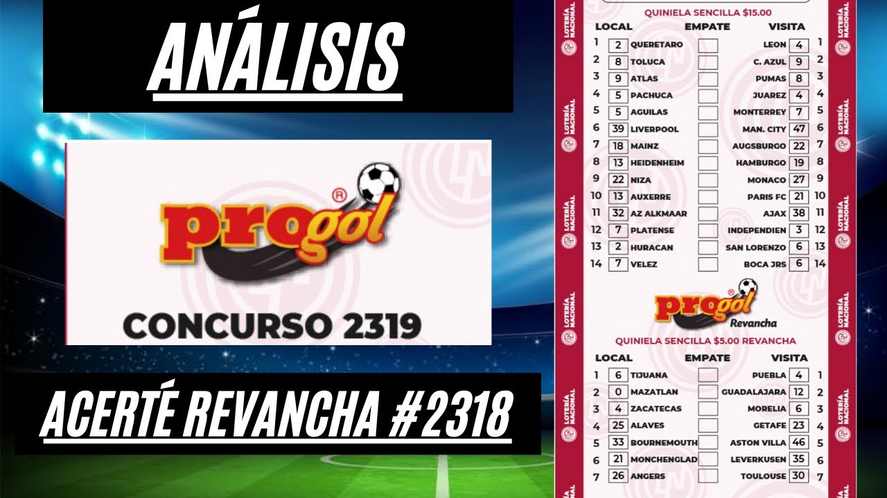 Progol 2319 Análisis con 11 Dobles, Reducidas a 44 Quinielas Sencillas !Acerté Revancha 2318¡