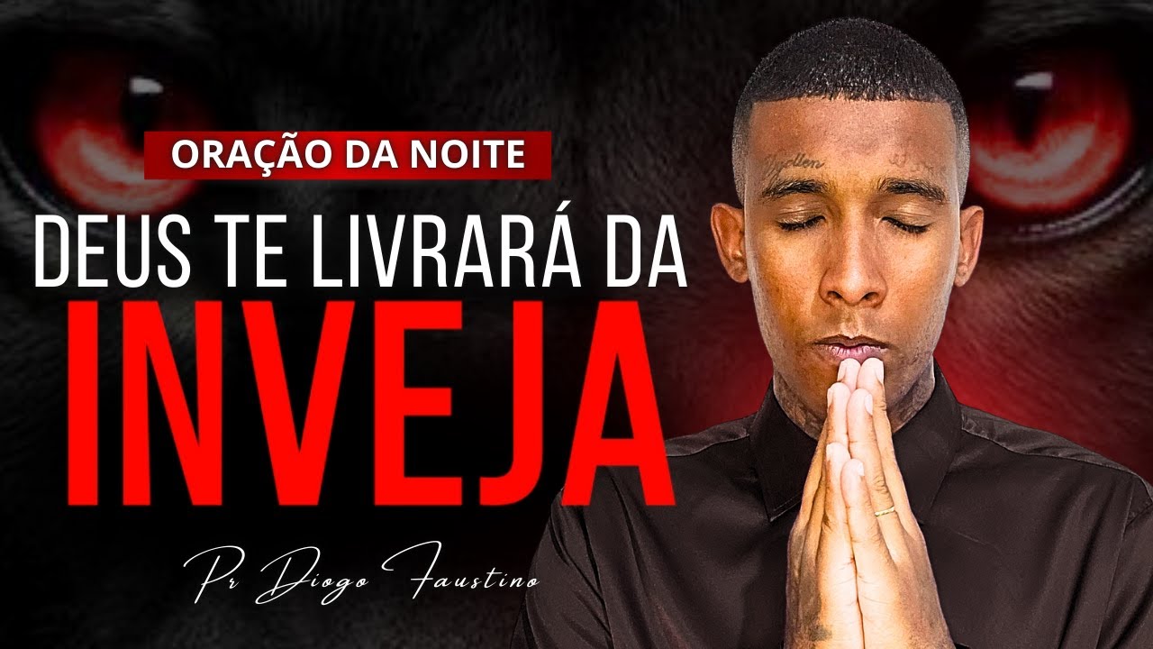 Deus te livrará da inveja ORAÇÃO PODEROSA 