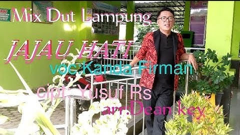 Lagu Lampung//JAJAU HATI //voc:Kanda Firman //cipt: Yusuf Rs //arr: Dean key
