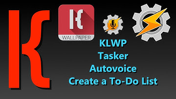 KLWP, AutoVoice, Tasker Tutorial - Create and EDIT To-Do List PART 1