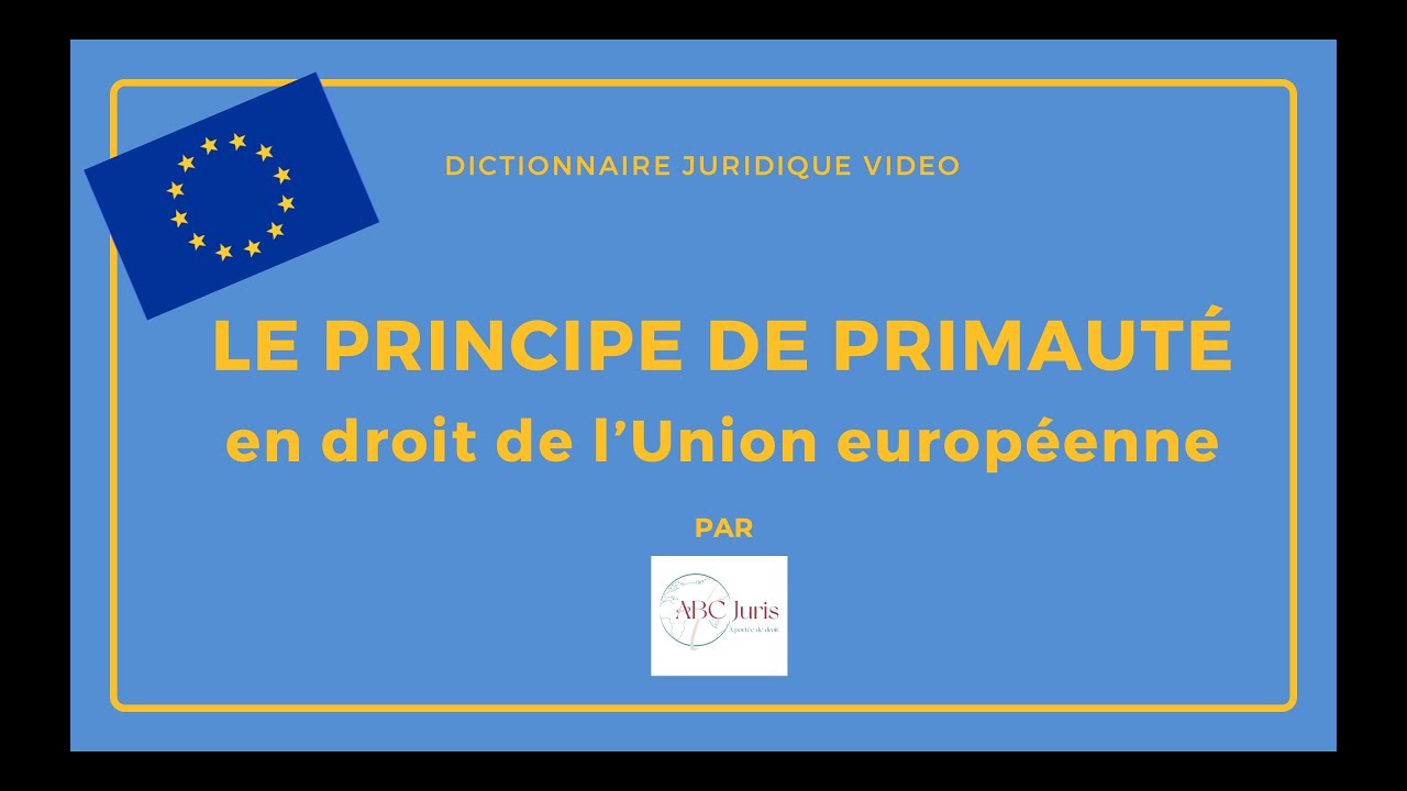 PRINCIPE DE PRIMAUTÉ en droit de l'Union européenne 🔤 - YouTube