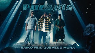 Saiko, Feid, Quevedo, Mora - Polaris Remix (Video Oficial) chords