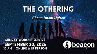 Beacon UU | The Othering| September 20, 2026 | 10:00 AM | in-person & virtual