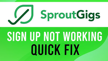 SproutGigs Sign Up Button Not Working (Quick Fix)