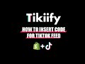 HOW TO INSERT CODE FOR TIKTOK FEED IN SHOPIFY STORE