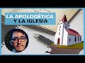 La APOLOGÉTICA y la IGLESIA - ¿Es importante enseñar APOLOGÉTICA en las IGLESIAS?