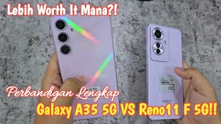 Lebih Worht It Mana?! Perbandingan Lengkap Galaxy A35 5G VS Reno11 F 5G!!