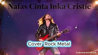 Download Lagu Nafas Cinta- Inka Cristie cover rock metal MP3