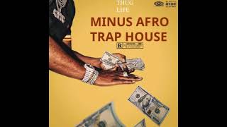 MINUS AFRO TRAP HOUSE MHD