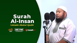 Ustadz Abdul Qodir - Surah Al Insan - Jus 29