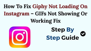 How To Fix Giphy Not Loading On Instagram (2025) – GIFs Not Showing Or Working Fix