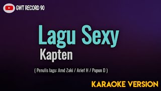 Kapten - Lagu Sexy ( Karaoke )