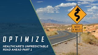 Duane Morris | Optimize "Healthcare's Unpredictable Road Ahead Part: 1"