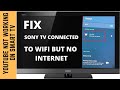 SONY TV CONNECTED TO WIFI BUT NO INTERNET,YOUTUBE NOT WORKING ON SMART TV |Solved|
