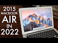 2015 MacBook Air In 2022! (Still Worth Buying?) (Review)