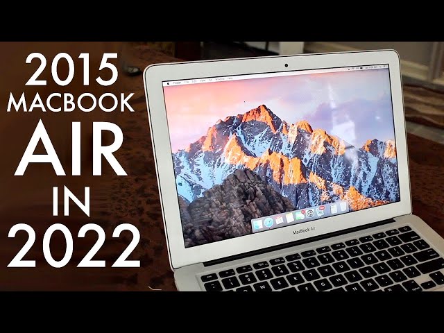2015 MacBook Air In 2022! (Still Worth Buying?) (Review) - YouTube